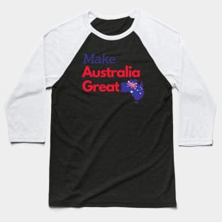 Make Australia Great Again Baseball T-Shirt